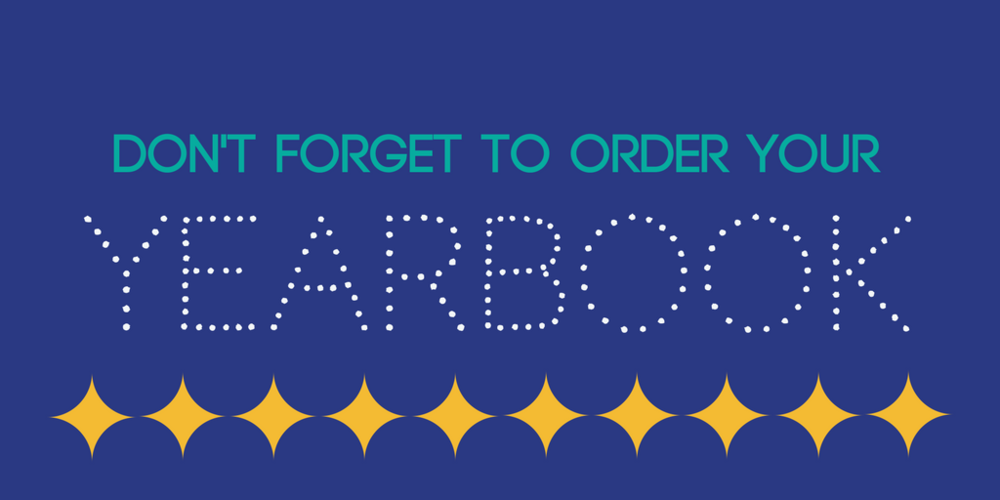  Don't forget to order your yearbook